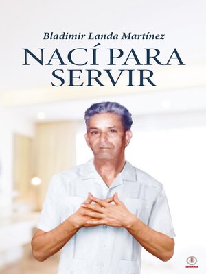 cover image of Nací para servir